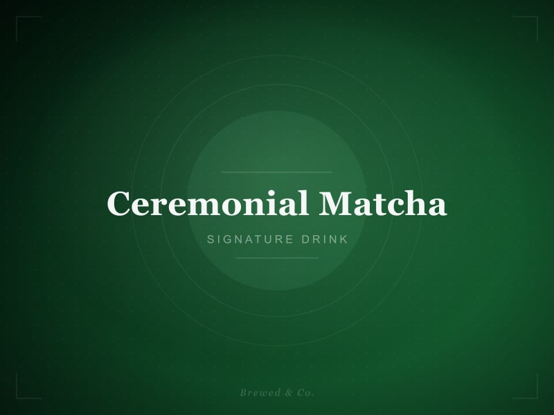 Ceremonial Matcha